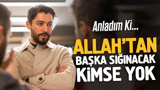 Ve Anlarsın Allahtan Başka Sığınacak Kimse Yok Onur Kaplan