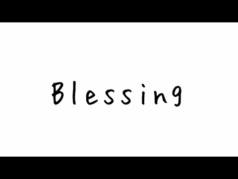 【文字MV】Blessing