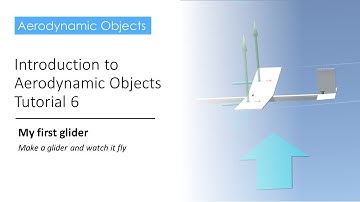 Introduction to Aerodynamic Objects Tutorial 6: My First Glider