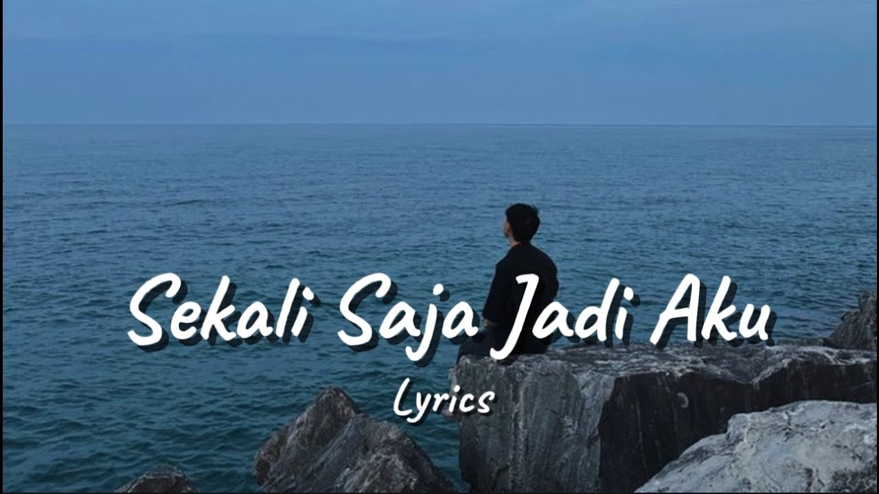 Playlist Lagu Galau Paling Sedih Terbaru 2026 Sekali Saja Jadi Aku