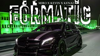 FORMATIC- MIRO Feat: Kenaj & DaReal Kewin