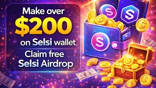 Make Over 200 On Selsi Wallet, Claim Free Selsi Airdrop