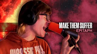 Make Them Suffer - Epitaph (full vocal cover)