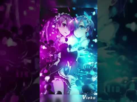 Re zero 💙rem and ram❤️ edit.