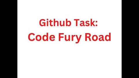Github Task - Code Fury Road