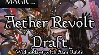 Aether Revolt Draft #2 - Match 1 Wednesdays with Sam Rubin