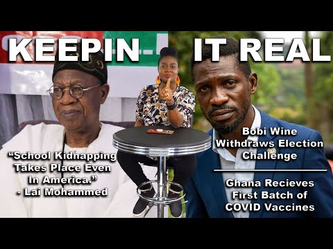 "Adjust!" – Lai Mohammed Tells Nigerians; Bobi Wine Withdraws Petition; Ghana Gets COVID Vaccines