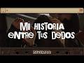 Gianluca Grignani - Mi Historia Entre Entre Tus Dedos (Letra/Lyrics)