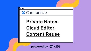 Weekly Dose of Confluence #1 – Private Notes, Cloud Editor, Content Reuse