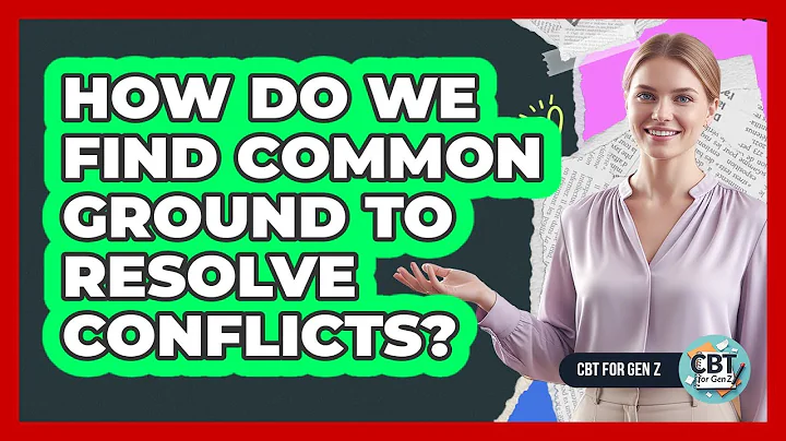 How Do We Find Common Ground To Resolve Conflicts?