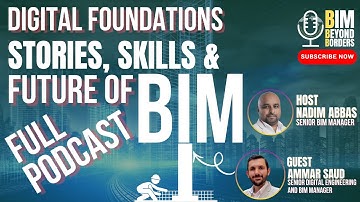 What is the future of BIM | Digital Foundations, BIM Stories, Skills and Barriers | Full Episode