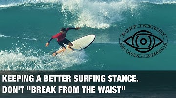 Surf Insight. Keeping a better surfing stance. Don