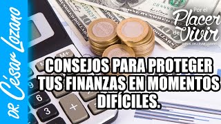 Consejos para proteger tus finanzas en tiempos difíciles |Por el Placer de Vivir