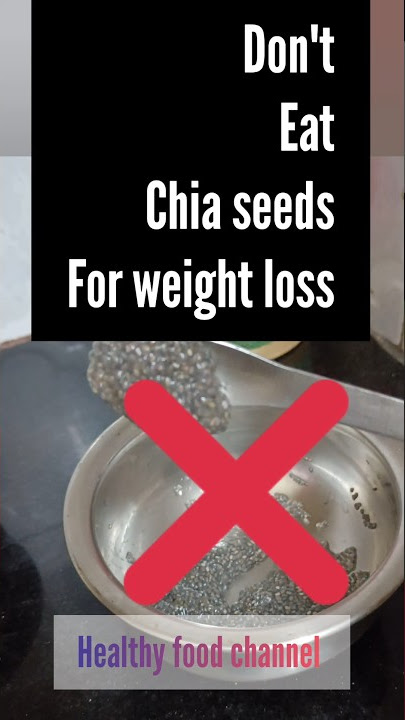 don't eat chia seeds for weight loss 😭 #shortsfeed
