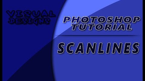 How To Make Scan Lines In Photoshop | Visual