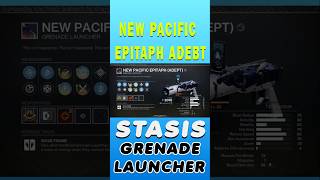 DESTINY 2 HERESY EPISODE 3 NEW PACIFIC EPITAPH ADEBT STASIS GRENADE LAUNGHER