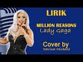 MILLION REASONS  - LADY GAGA COVER DAN LIRIK (COVER BY DAVINA MICHELLE)