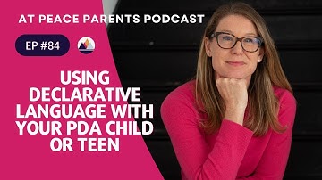 Ep. 84 - Using Declarative Language with Your PDA Child or Teen