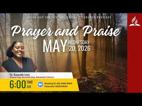 Prayer & Praise |Sis. Kayaunda Lewis | Guava Gap SDA Church | May 20, 2026