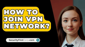 How To Join VPN Network? - SecurityFirstCorp.com