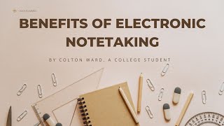 Full Benefits of electronic note-taking (from a college student) Update