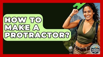 How To Make A Protractor? - The Hiker