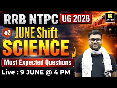 RRB NTPC UG 2026 | June Shift Science Most Expected Questions 🔥 | Kumar Gaurav Sir | Railway Utkarsh