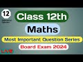 Class 12th Most Important Questions for board exam 2024 Differential Equation अवकल समीकरण