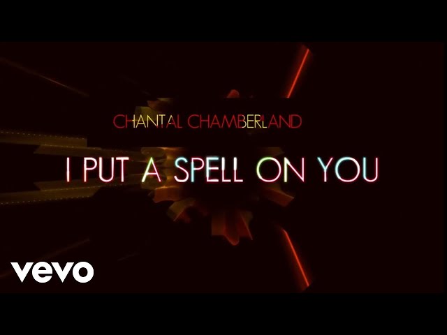 CHANTAL CHAMBERLAND - I PUT A SPELL ON YOU