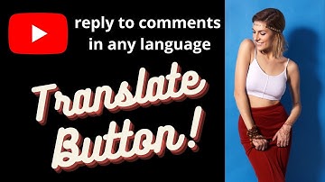 translate button on youtube - easy way to reply to comments in their original language - extension