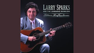 Video thumbnail of "Larry Sparks - Natural Thing To Do"