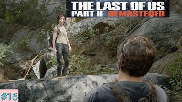 The Last of Us™ Part II Remastered / Full Gameplay Walkthrough / Part-16