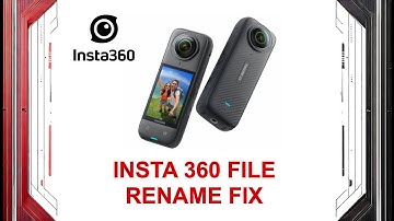 How to Easily Rename Insta360 Files Without Losing Your Footage!