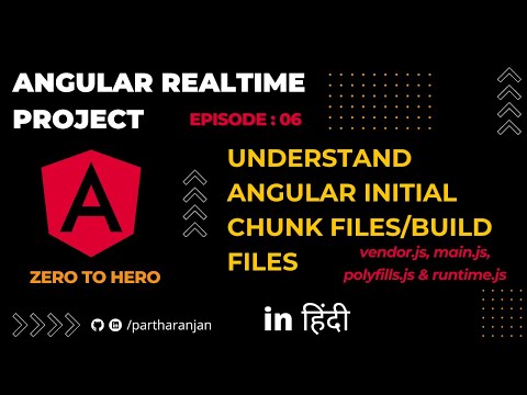 Use of vendor.js, main.js, polyfills.js, and runtime.js in Angular | Hindi | Episode 6