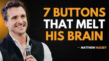 MATTHEW HUSSEY - 7 Emotional Buttons That Make A Man Addicted To You | BEST MOTIVATIONAL SPEECH .