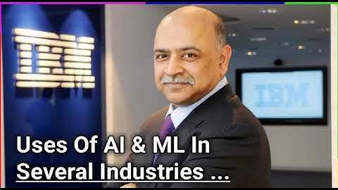 How AI & ML Is Useful In Several Industries | Aravind Krishna IBM CEO