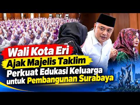 Wali Kota Eri Ajak Majelis Taklim Perkuat Edukasi Keluarga untuk Pembangunan Surabaya