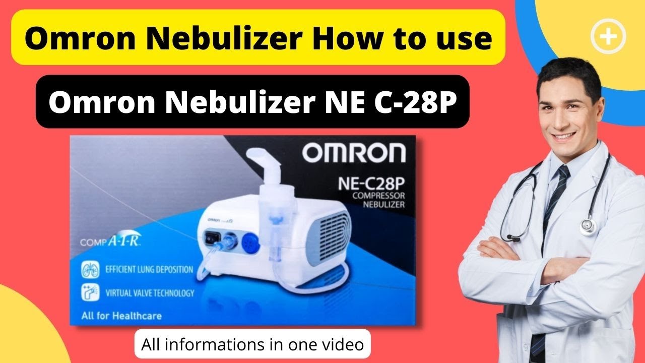 Omron Nebulizer How To Use Omron Nebulizer Ne C28p Youtube