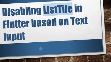 Disabling ListTile in Flutter based on Text Input