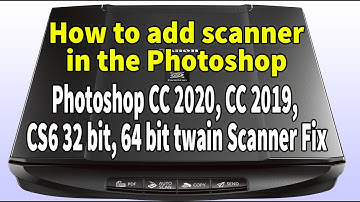 How to add scanner in the Adobe Photoshop 32 bit or 64 bit twain Scanner Fix