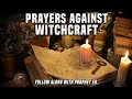 Prayers Against Witchcraft Manipulation & Demonic Powers (PRAY ALONG) | Ed Citronnelli