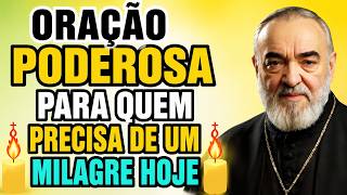 PADRE PIO: ORAÇÃO PODEROSA PARA QUEM PRECISA DE UM MILAGRE HOJE