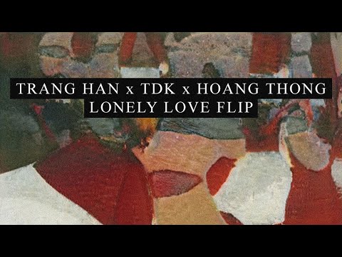[chill chiptune] trang han x tdk x hoang thong - lonely love (mididuck flip)