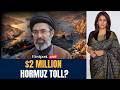 LIVE: Will Iran Charge a Toll Payment for Strait of Hormuz? | Vantage with Palki Sharma