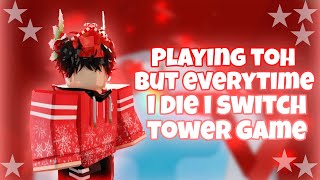 Playing Tower of Hell, but everytime I die, I switch tower game