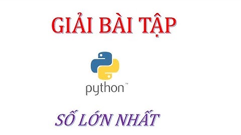 Bài tập Python - Số lớn nhất trong 3 số