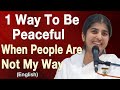 1 Way To Be Peaceful When People Are Not My Way: Part 3: English: BK Shivani in Spain