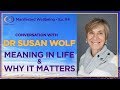 Meaning In Life And Why It Matters Susan Wolf MWB Ep 4 mp3