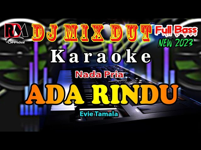 Ada Rindu - Evie Tamala Karaoke Dj Remix Dut Orgen Tunggal Nada Pria || By RDM Official class=