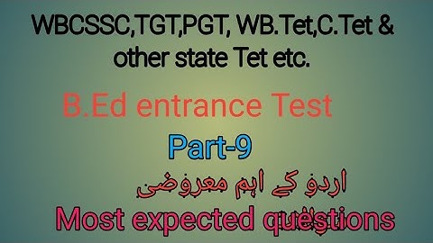 Most important questions of Urdu for WBCSSC,TGT ,PGT ,WB.Tet ,C.Tet and other state Tet etc.part-9